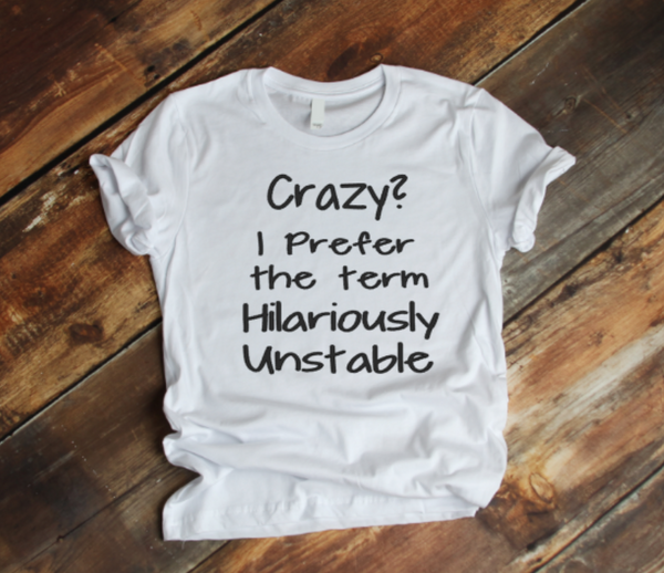 Crazy?-Hilariously Unstable